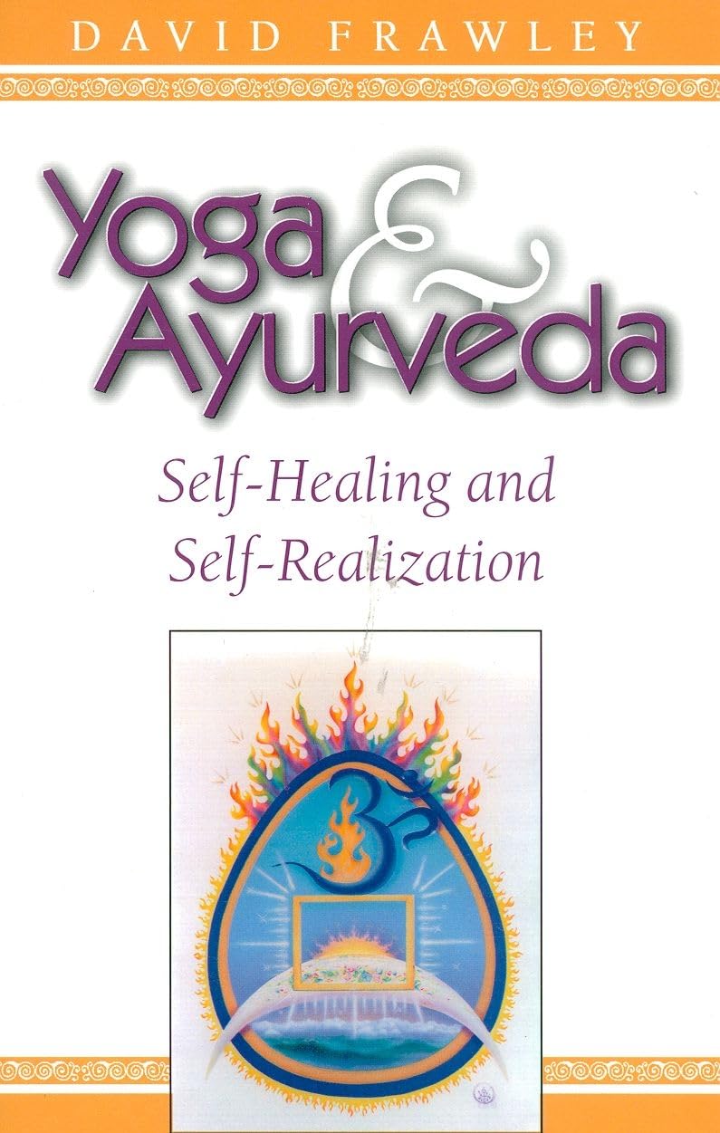 Yoga & Ayurveda: Self-Healing and Self-Realization