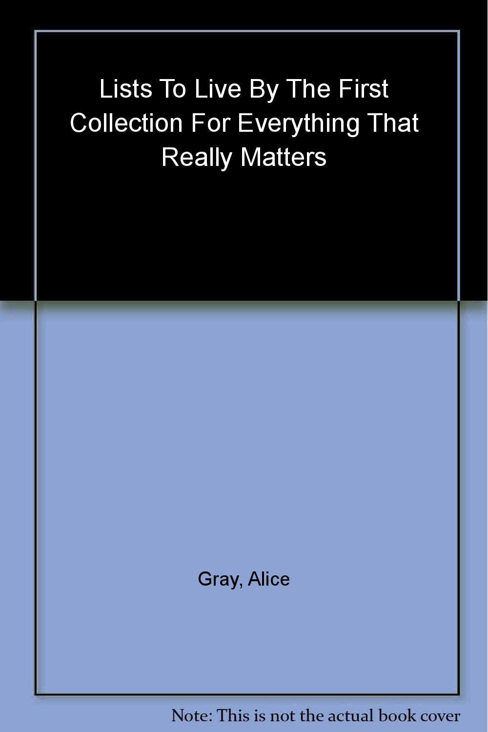 Lists to Live By: The First Collection: For Everything that Really Matters