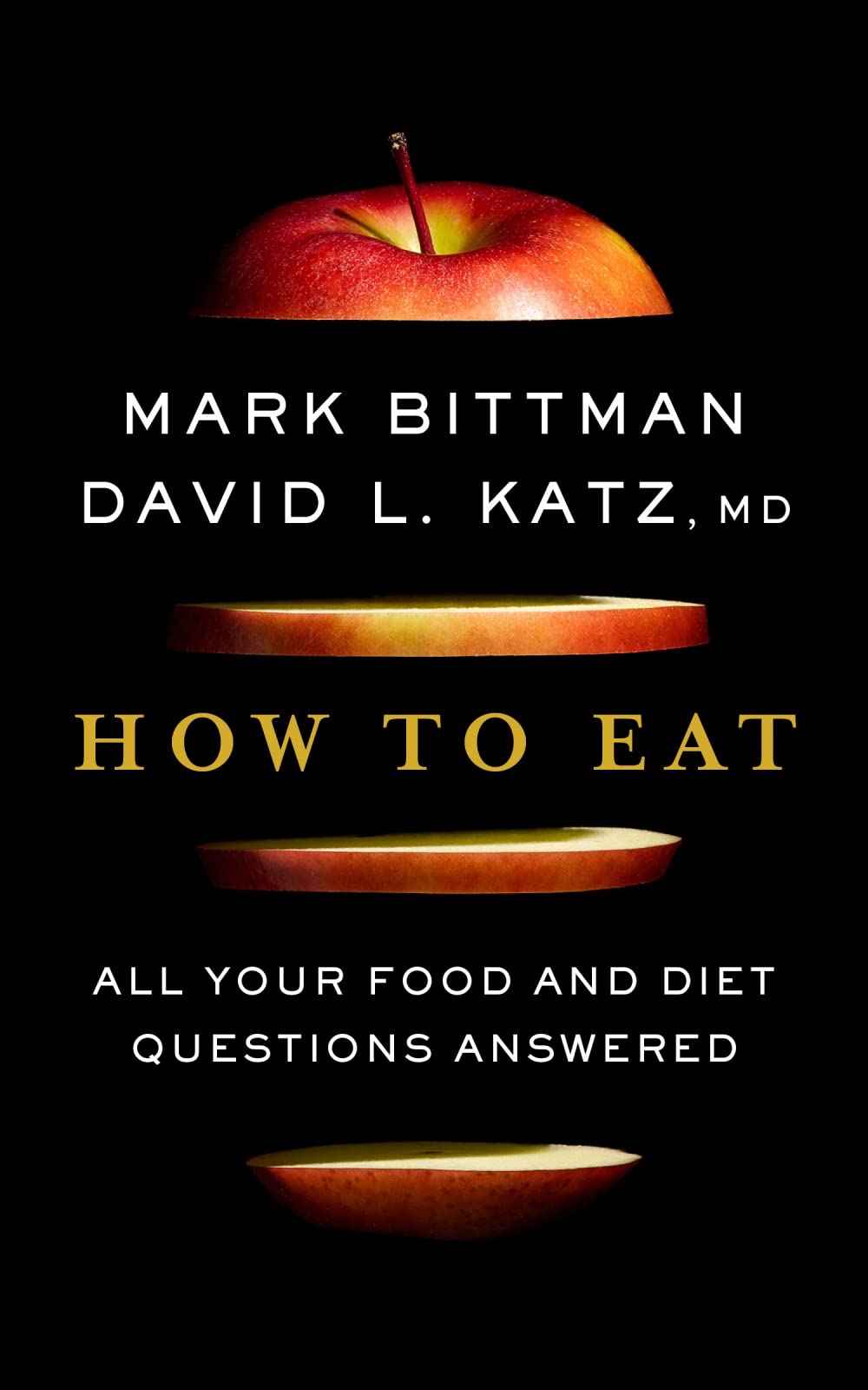 How to Eat: All Your Food and Diet Questions Answered: A Food Science Nutrition Weight Loss Book book cover