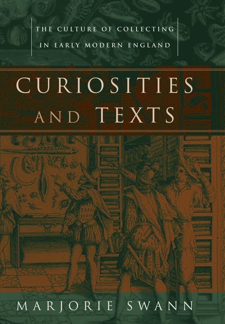 Curiosities and Texts: The Culture of Collecting in Early Modern England book cover