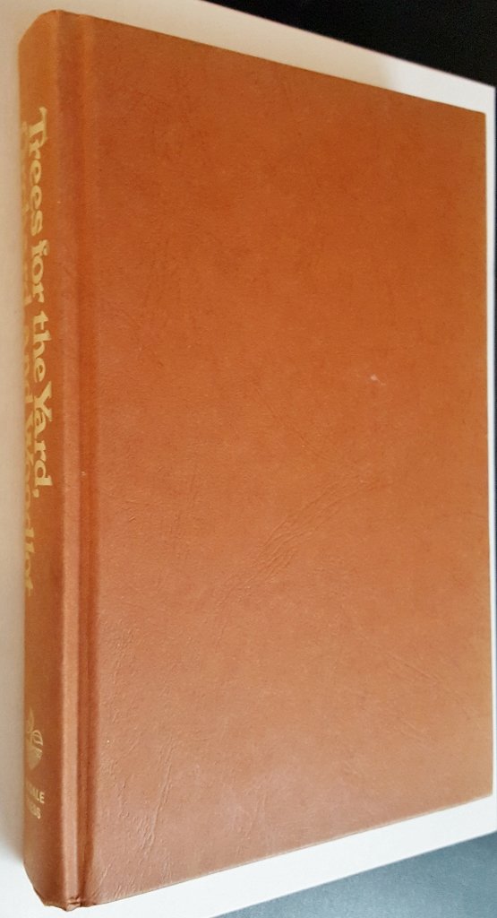 Trees for the yard, orchard, and woodlot: Propagation, pruning, landscaping, orcharding, sugaring, woodlot management, traditional uses book cover