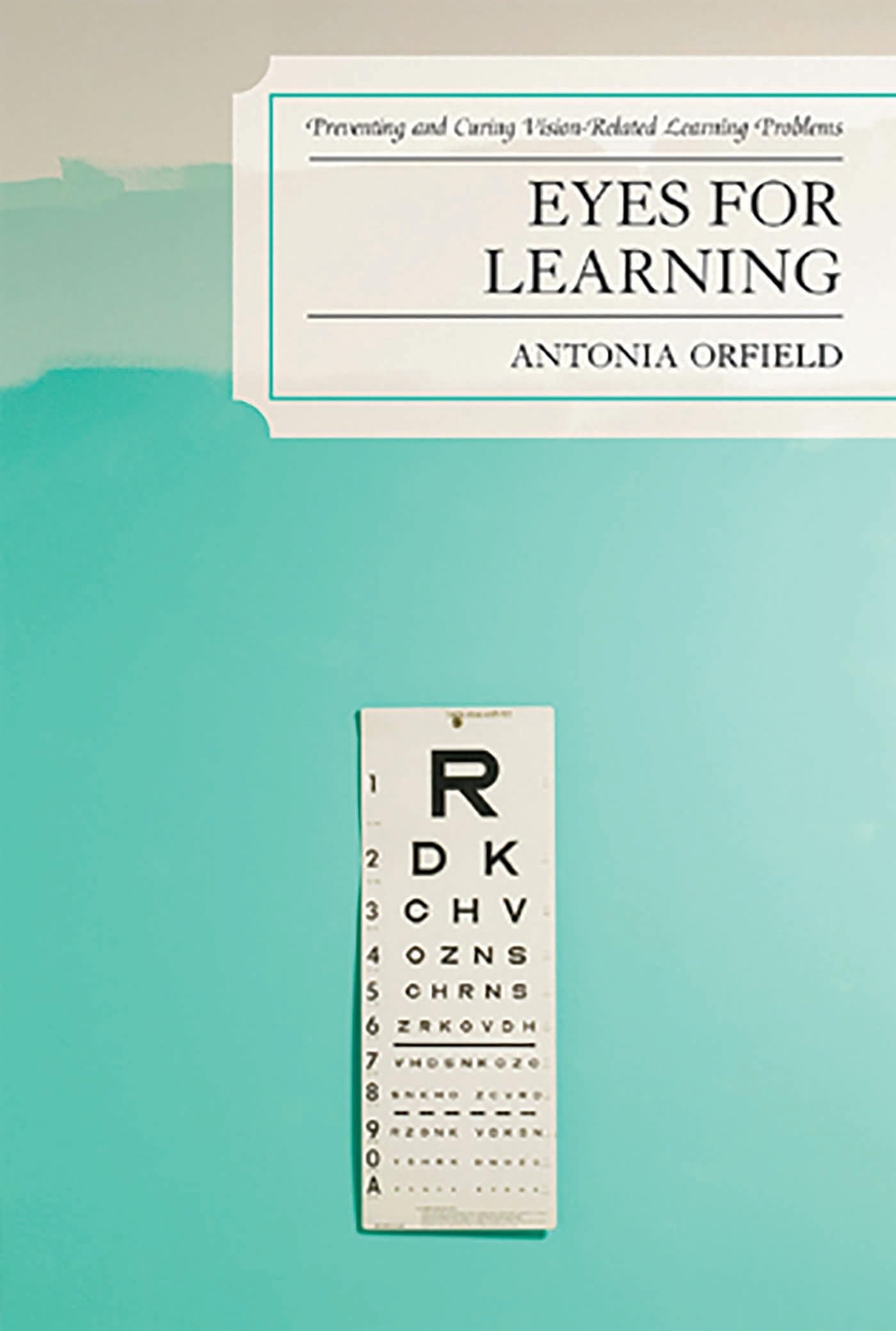 Eyes for Learning: Preventing and Curing Vision-Related Learning Problems book cover