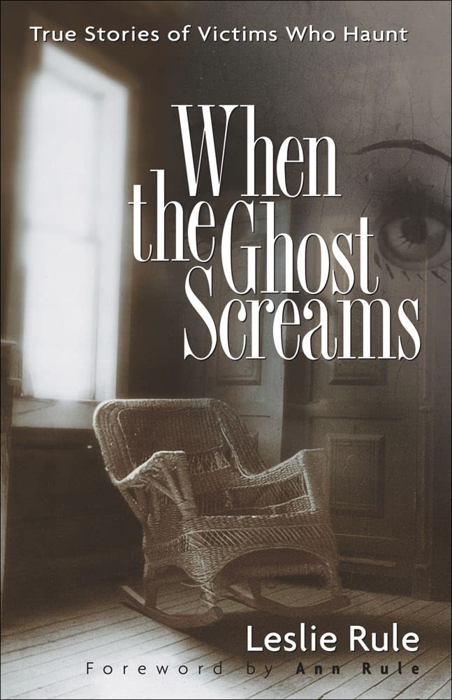 When the Ghost Screams: True Stories of Victims Who Haunt book cover