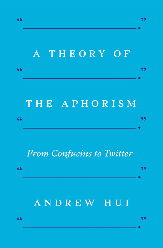 Theory of the Aphorism: From Confucius to Twitter book cover