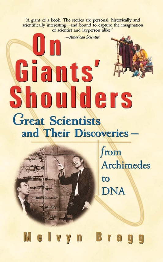 On Giants' Shoulders: Great Scientists and Their Discoveries from Archimedes to DNA (Revised) book cover