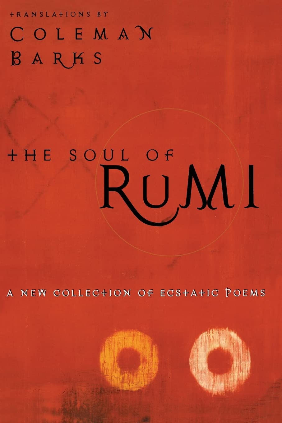 Soul of Rumi: A New Collection of Ecstatic Poems book cover