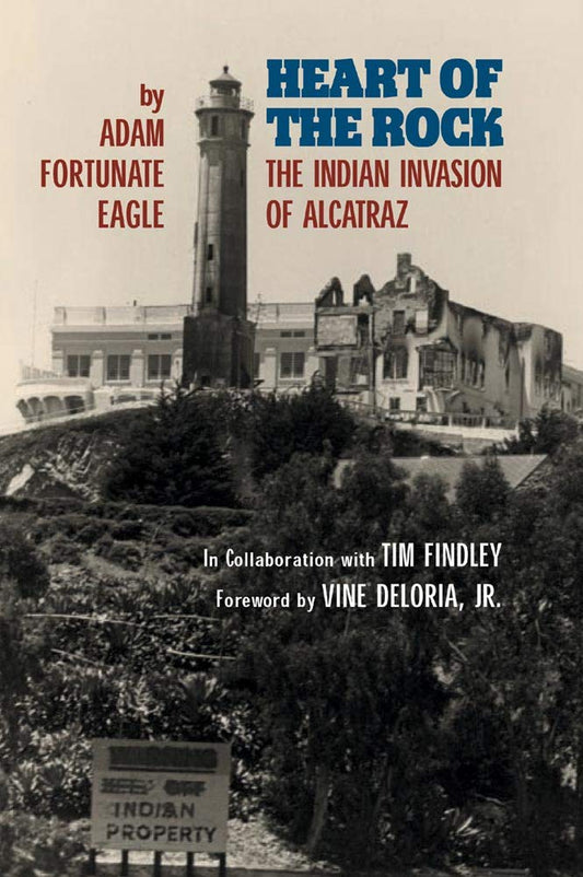 Heart of the Rock: The Indian Invasion of Alcatraz book cover