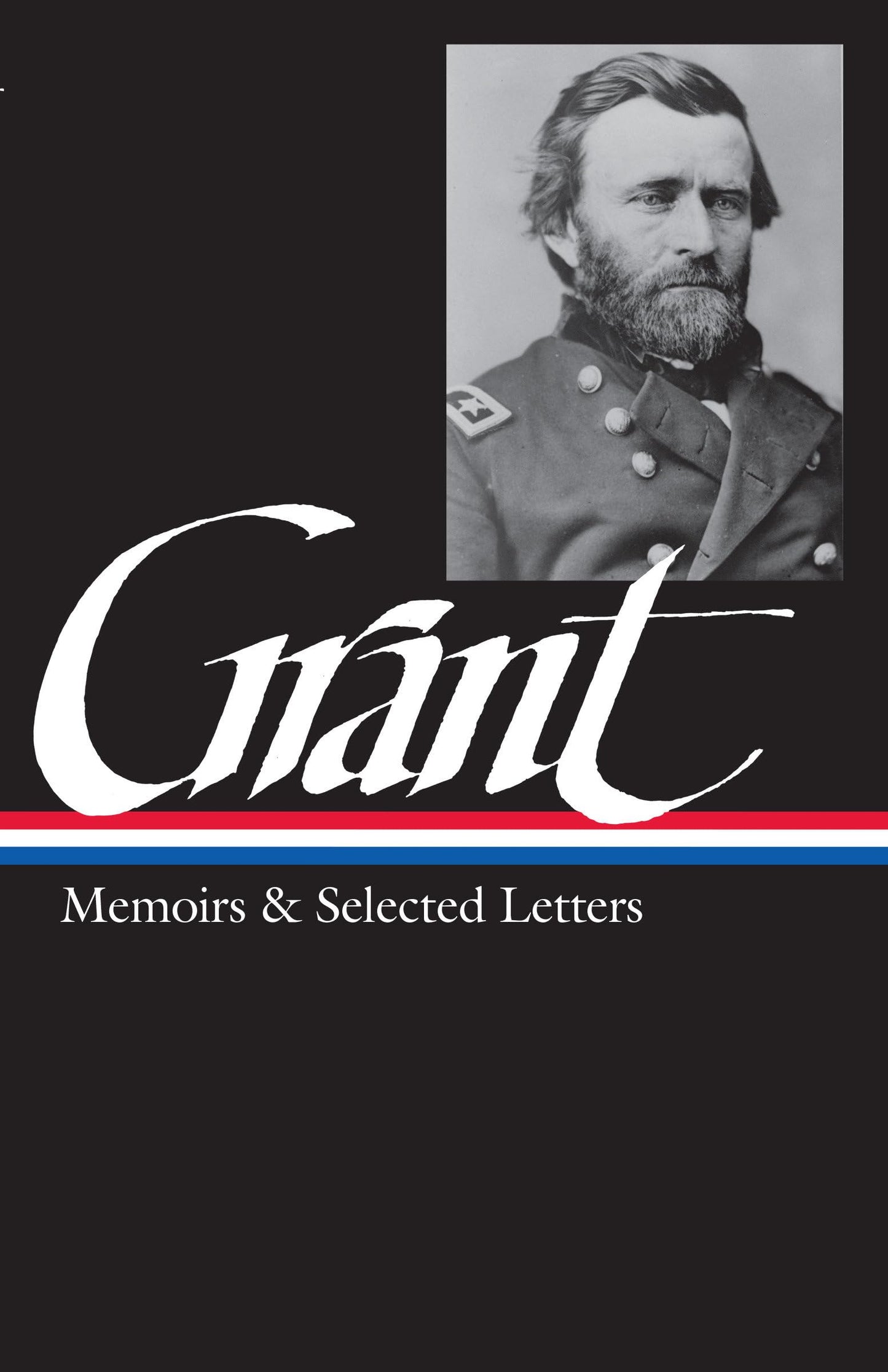 Ulysses S. Grant: Memoirs & Selected Letters (Loa #50) book cover