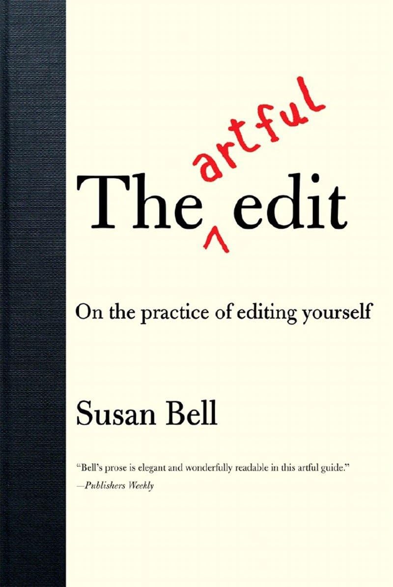 Artful Edit: On the Practice of Editing Yourself