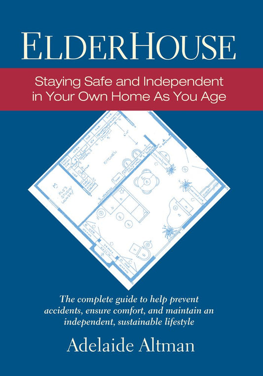 Elderhouse: Staying Safe and Independent in Your Own Home as You Age