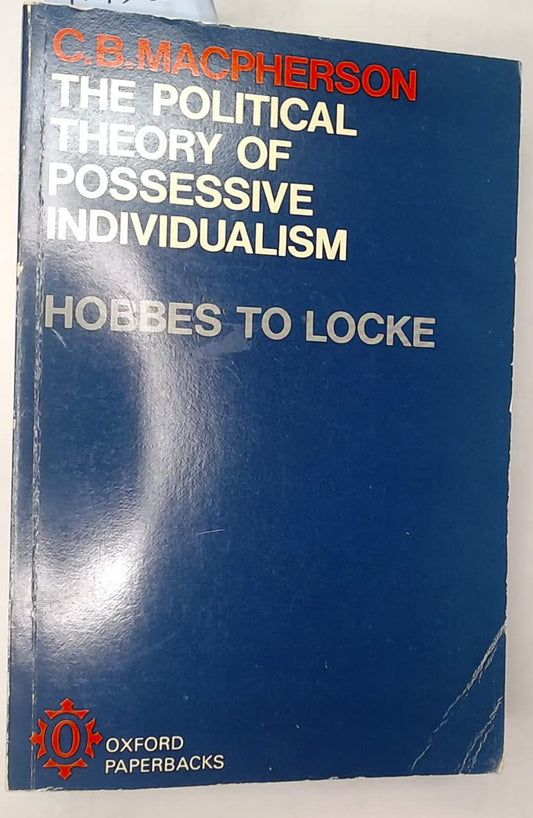 Political Theory of Possessive Individualism: Hobbes to Locke