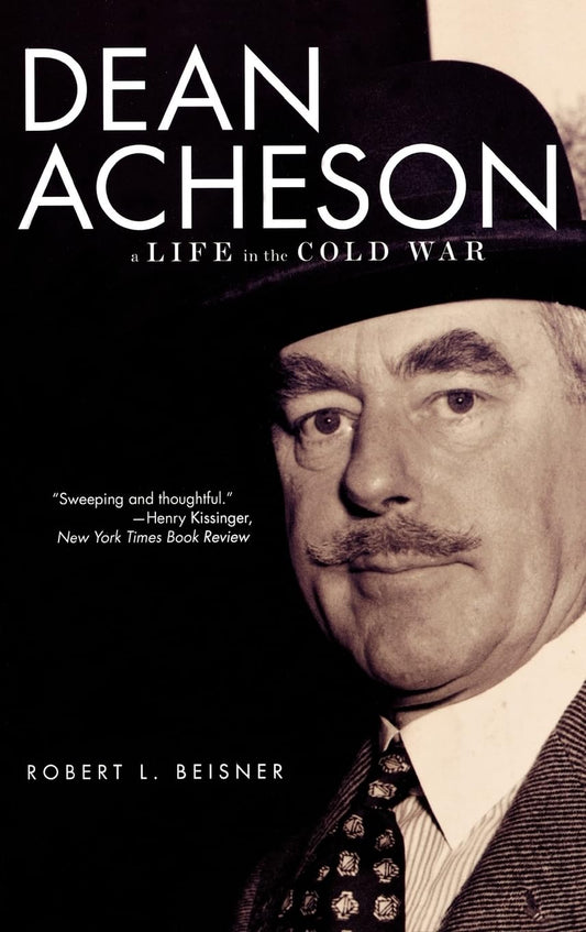 Dean Acheson: A Life in the Cold War