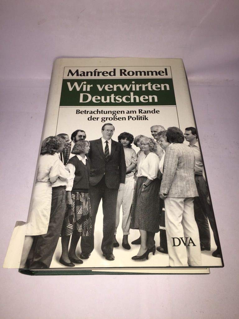 Wir verwirrten Deutschen: Betrachtungen am Rande der grossen Politik (German Edition) book cover