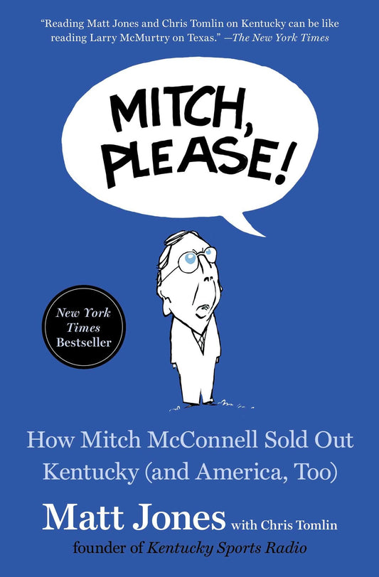 Mitch, Please!: How Mitch McConnell Sold Out Kentucky (and America, Too) book cover