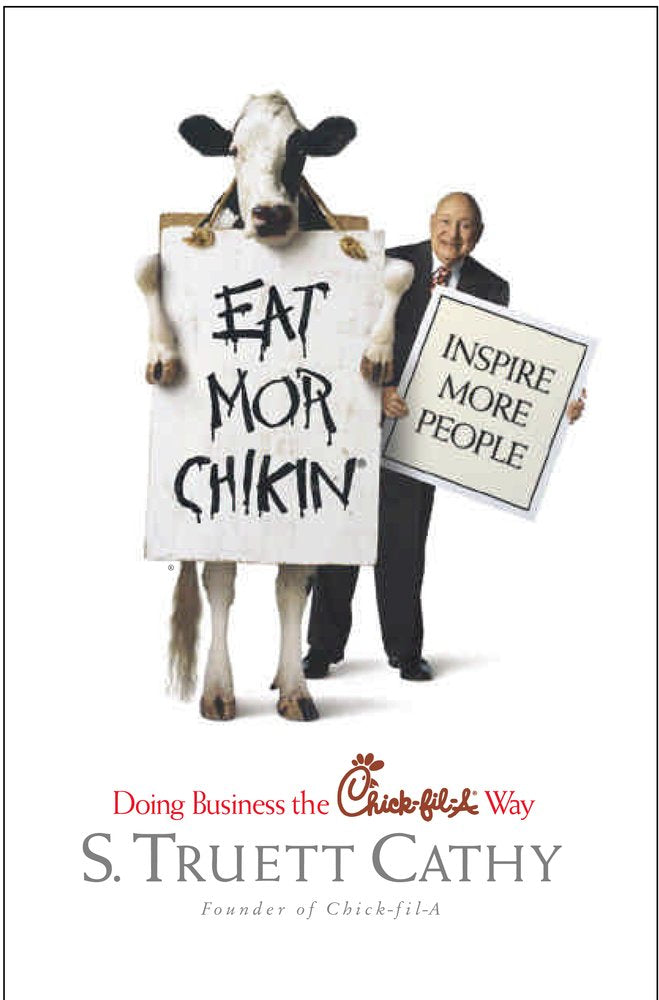 Eat Mor Chikin: Inspire More People: Doing Business the Chick-Fil-A Way (None) book cover