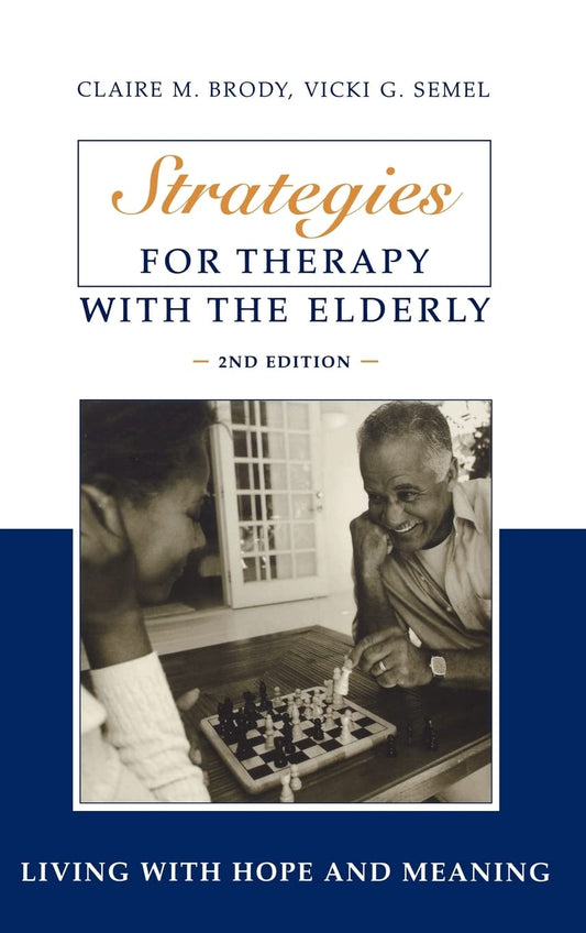 Strategies for Therapy with the Elderly: Living with Hope and Meaning