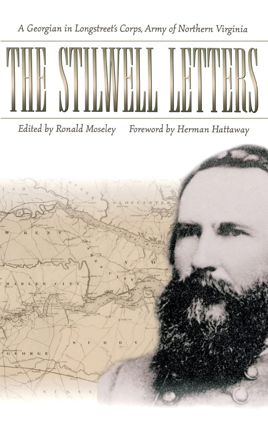 Stilwell Letters: A Georgian in Longstreet's Corps, Army of Northern Virginia