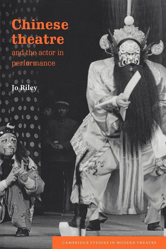 Chinese Theatre and the Actor in Performance (Revised)