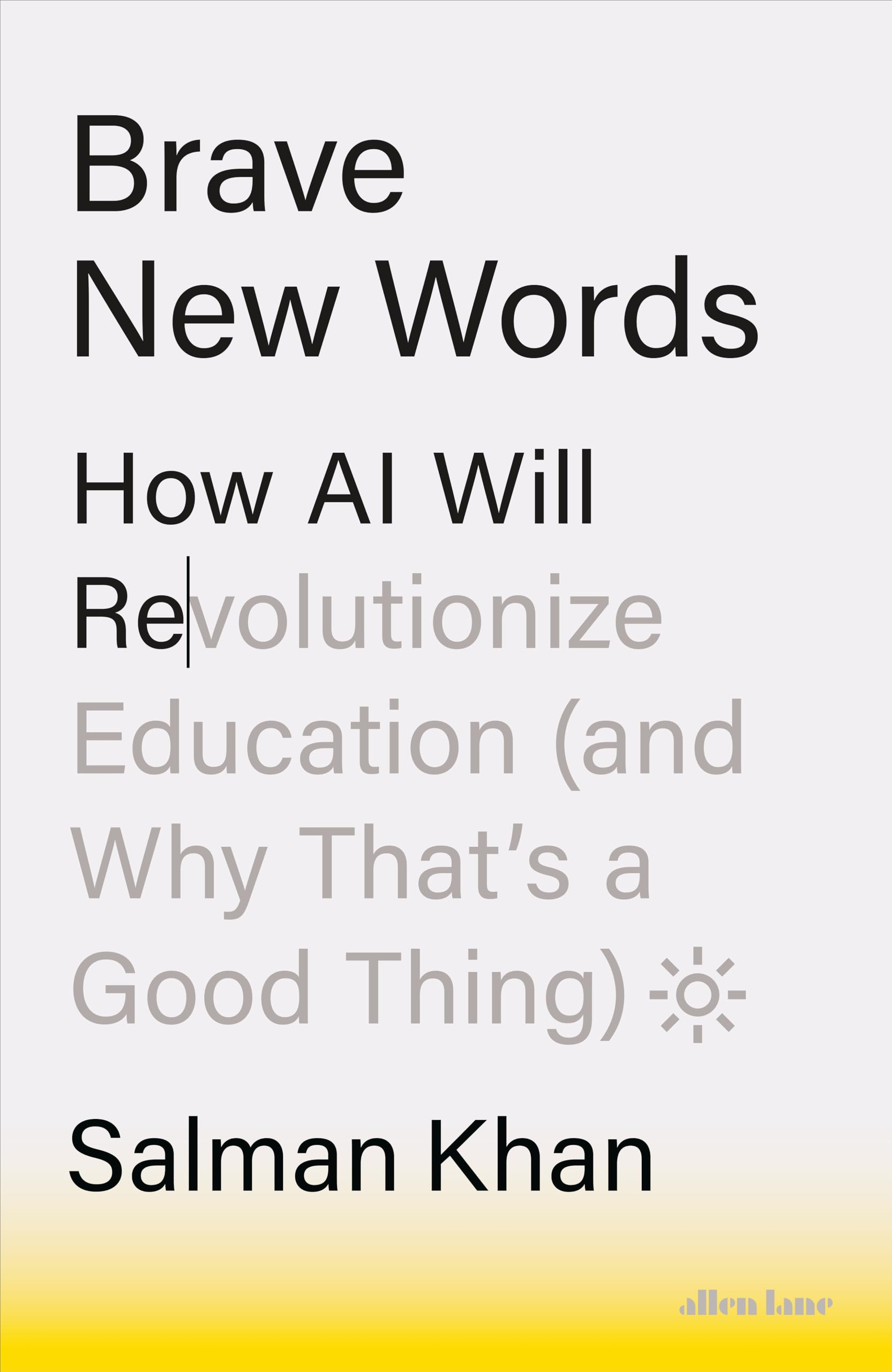 Brave New Words: How AI Will Revolutionize Education (and Why That's a Good Thing) book cover