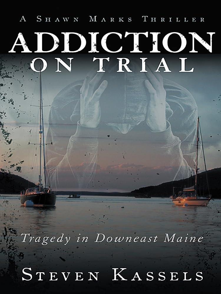 Addiction on Trial: Tragedy in Downeast Maine book cover
