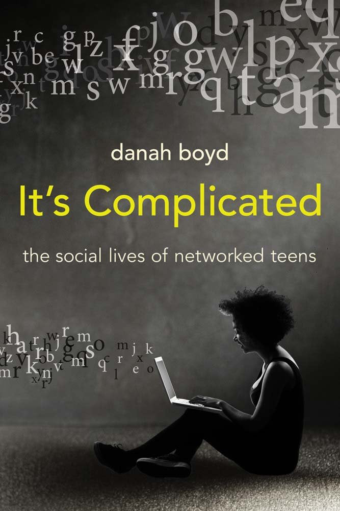 It's Complicated: The Social Lives of Networked Teens book cover