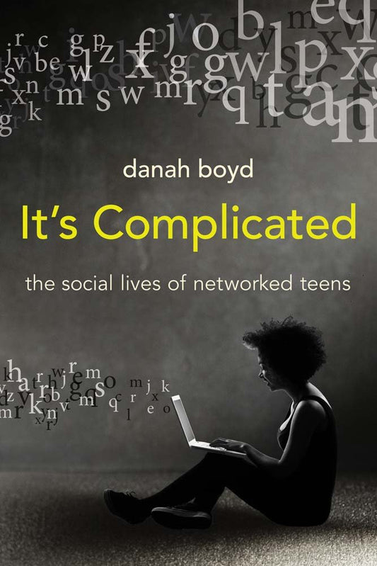 It's Complicated: The Social Lives of Networked Teens book cover