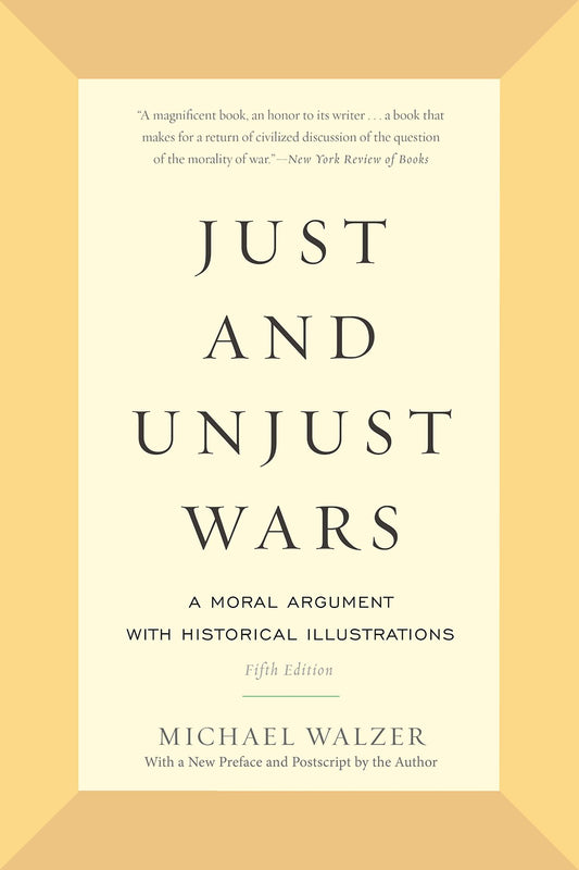 Just and Unjust Wars: A Moral Argument with Historical Illustrations book cover