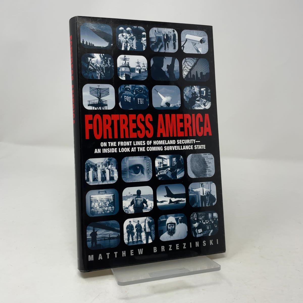 Fortress America: On the Frontlines of Homeland Security --An Inside Look at the Coming Surveillance State book cover