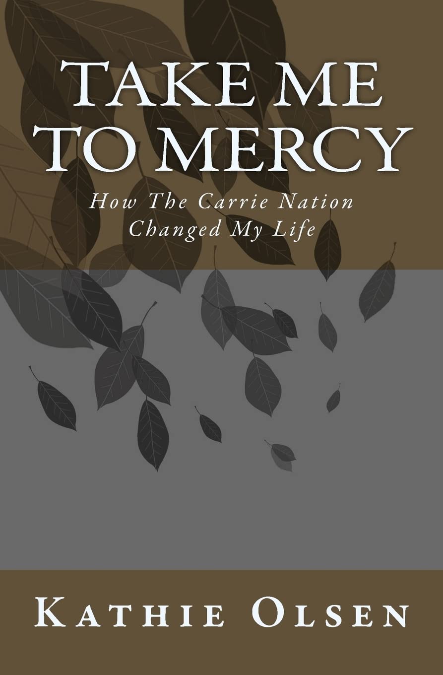 Take Me To Mercy: How The Carrie Nation Changed My Life