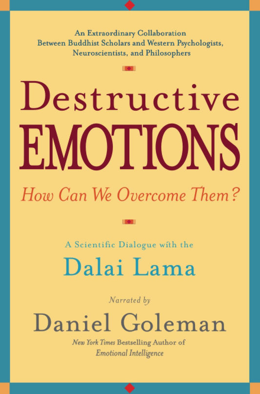 Destructive Emotions: A Scientific Dialogue with the Dalai Lama