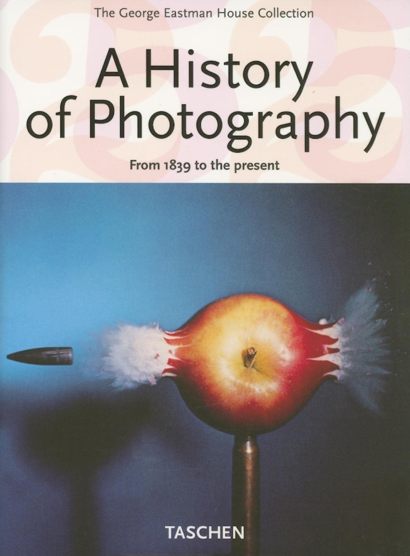 History of Photography: From 1839 to the Present (Anniversary) book cover