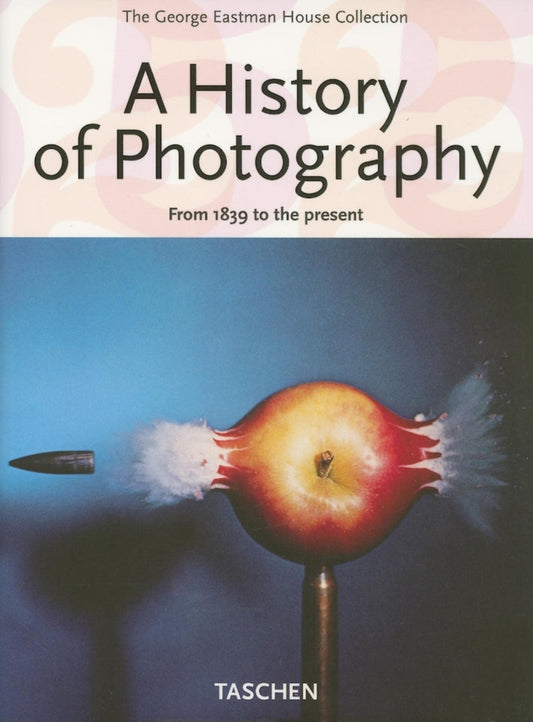 History of Photography: From 1839 to the Present (Anniversary) book cover