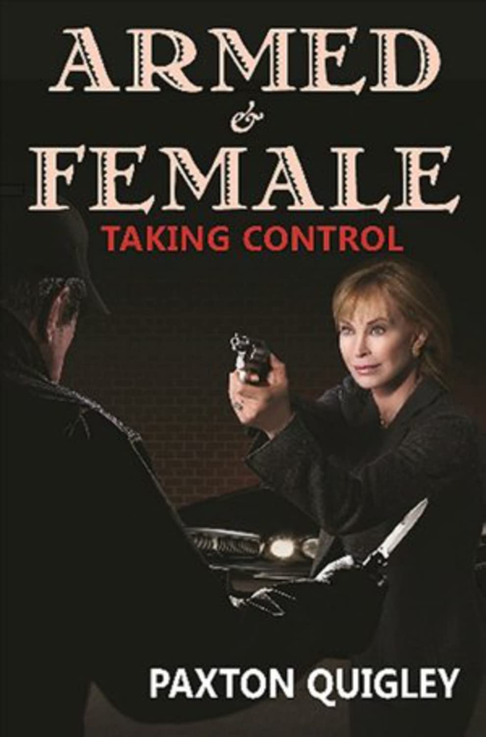 Armed & Female: Taking Control (First Edition, First)