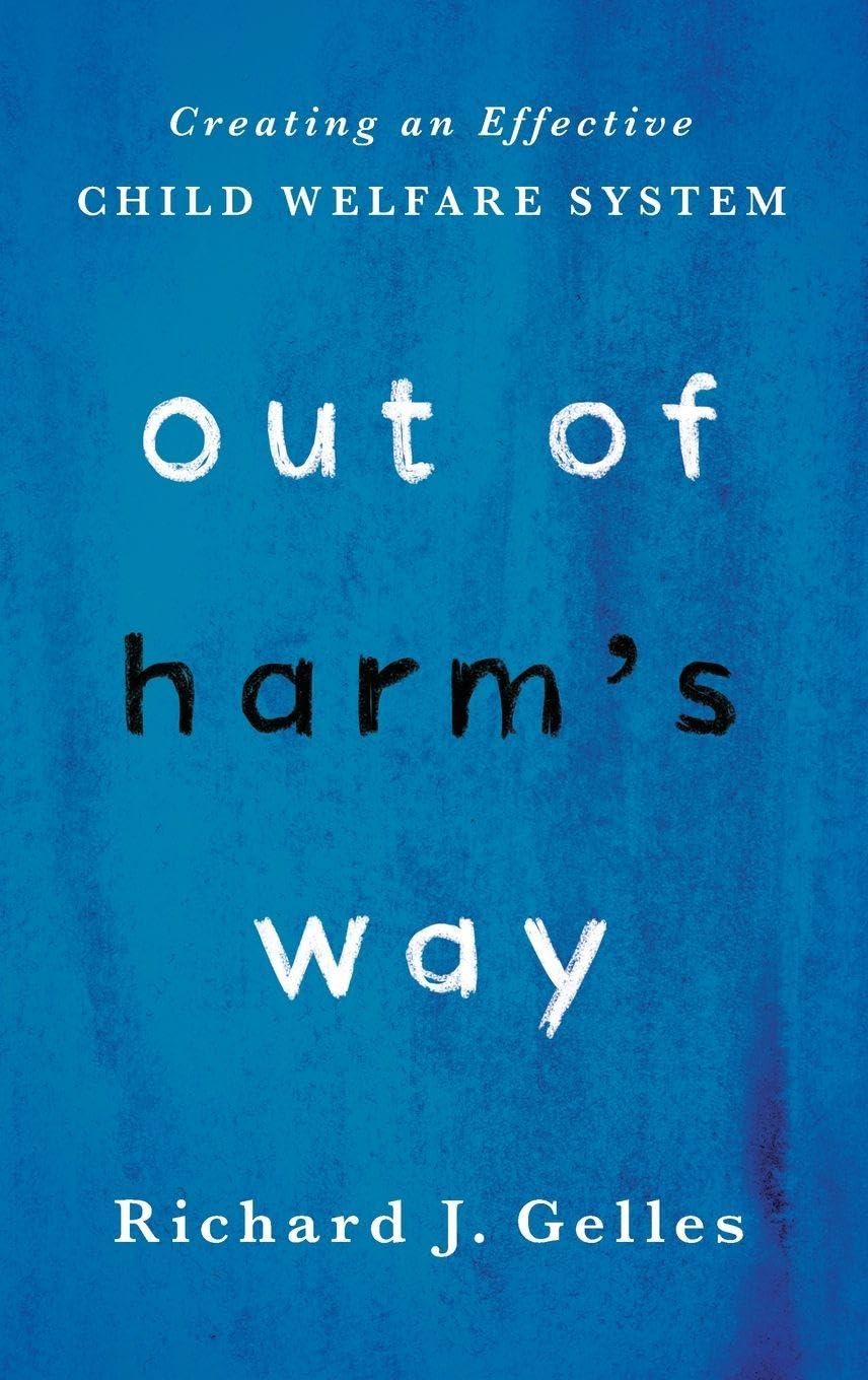 Out of Harm's Way: Creating an Effective Child Welfare System book cover
