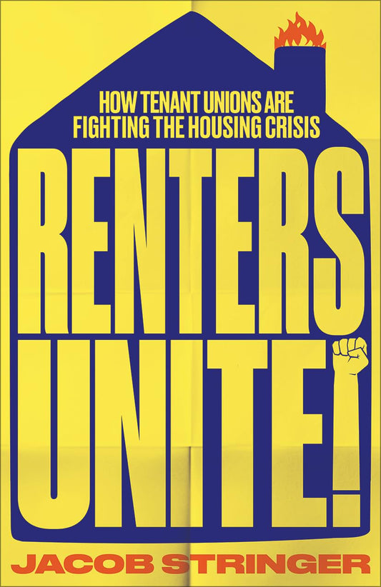 Renters Unite: How Tenant Unions Are Fighting the Housing Crisis book cover