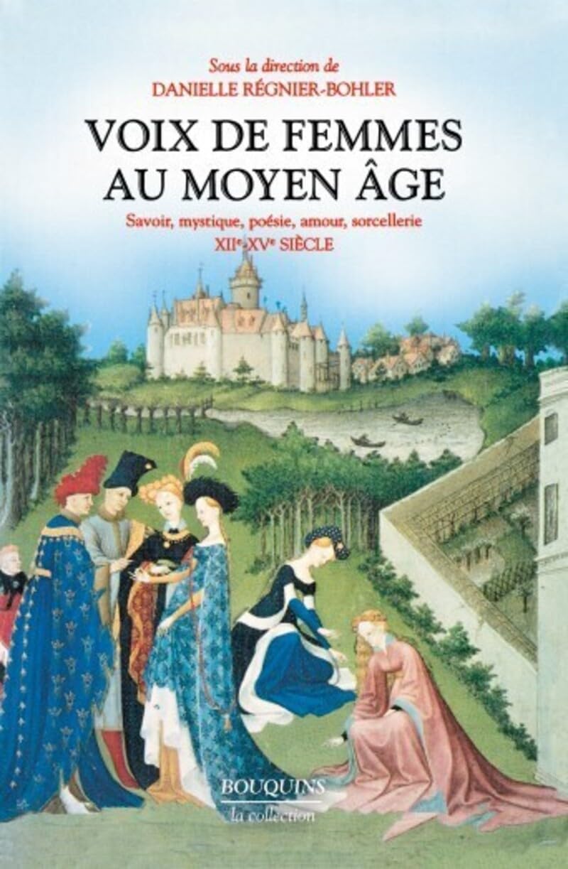 Voix de femmes au Moyen âge savoir, mystique, poésie, amour, sorcellerie book cover