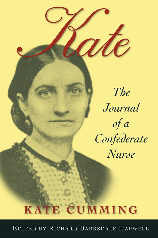 Kate: The Journal of A Confederate Nurse