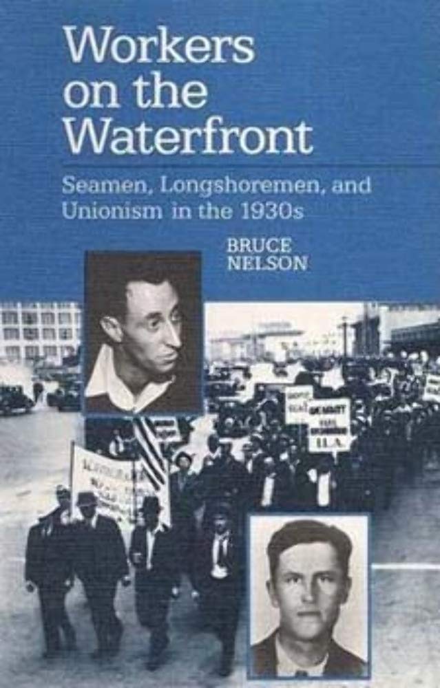 Workers on the Waterfront: Seamen, Longshoremen, and Unionism in the 1930s