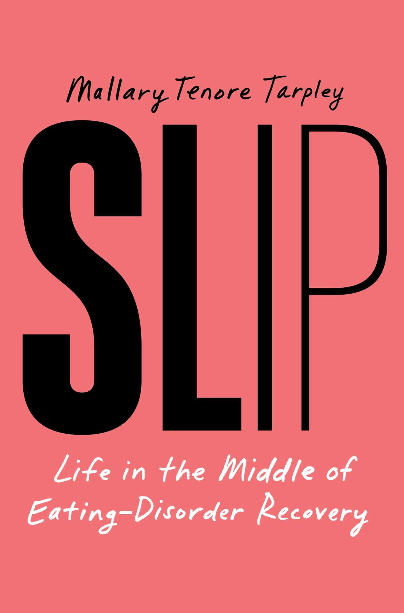 Slip: Life in the Middle of Eating Disorder Recovery book cover