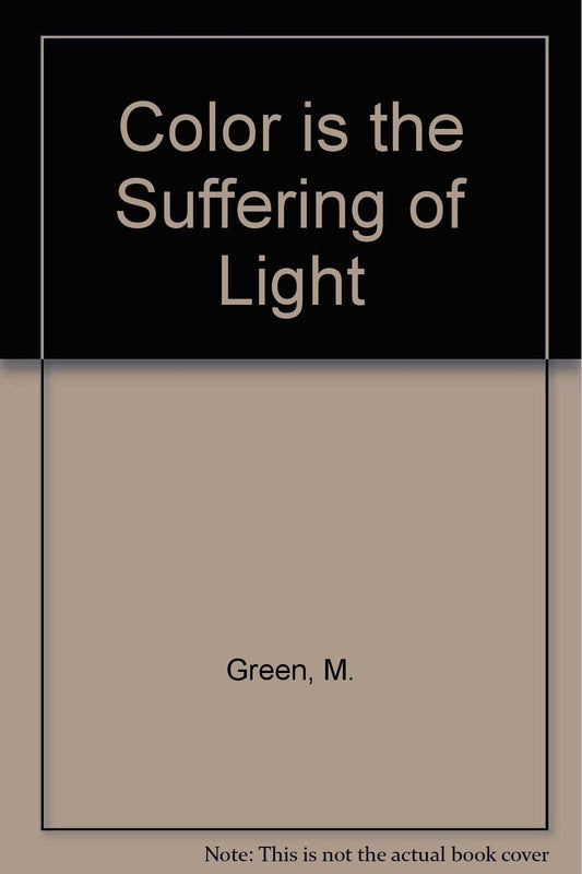 Color is the Suffering of Light: A Memoir