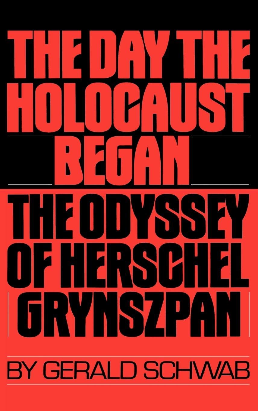 Day the Holocaust Began: The Odyssey of Herschel Grynszpan