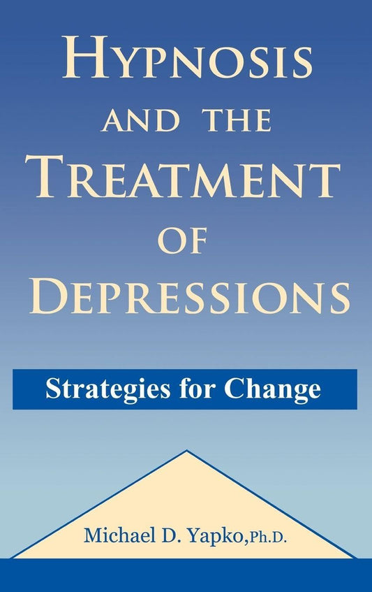 Hypnosis and the Treatment of Depressions: Strategies for Change (UK) book cover