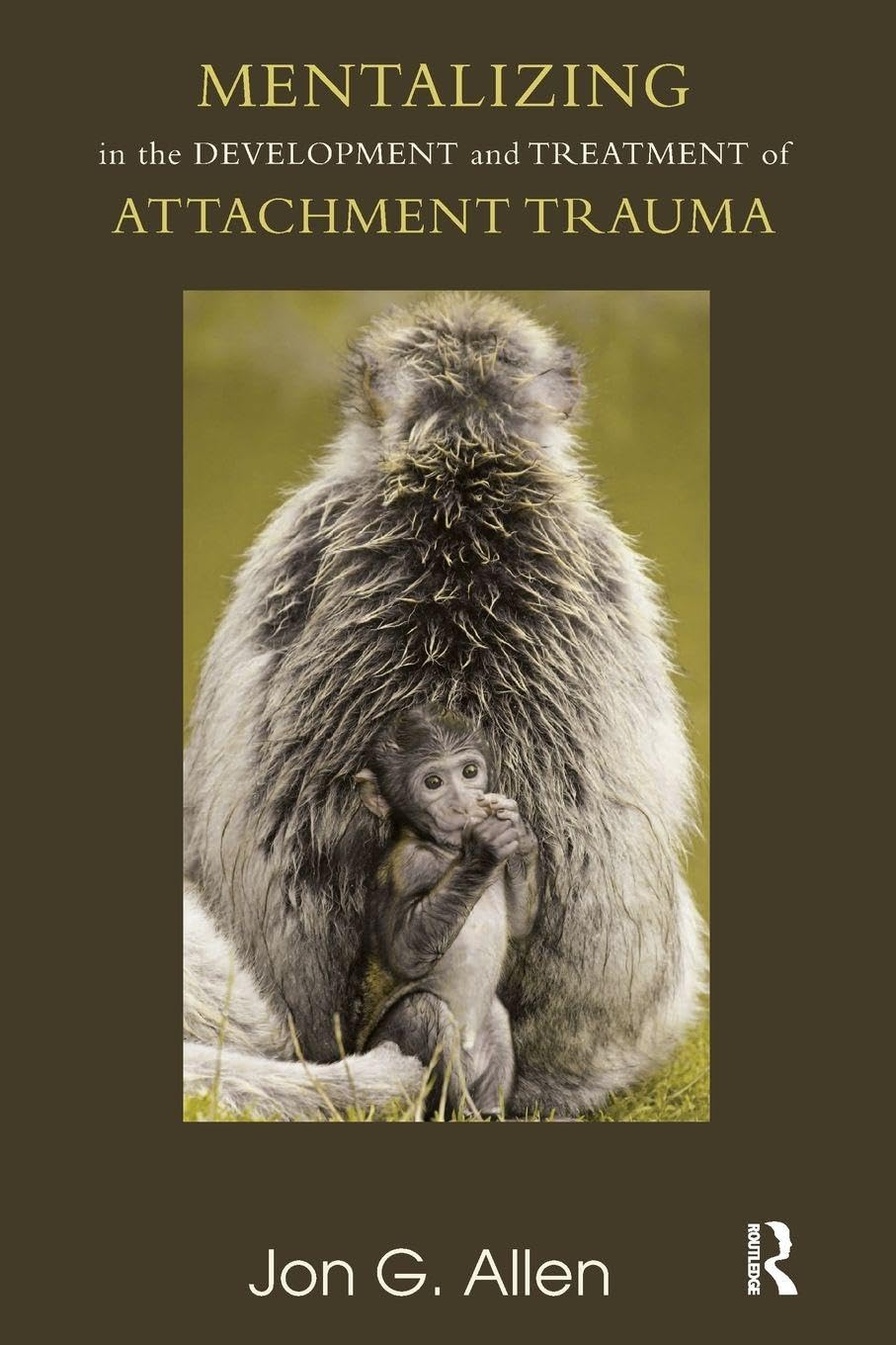 Mentalizing in the Development and Treatment of Attachment Trauma book cover