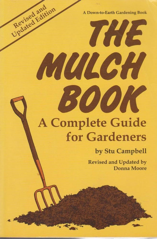 The Mulch Book: A Complete Guide for Gardeners (Down-To-Earth Book)