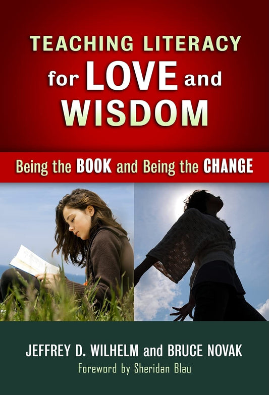 Teaching Literacy for Love and Wisdom: Being the Book and Being the Change book cover