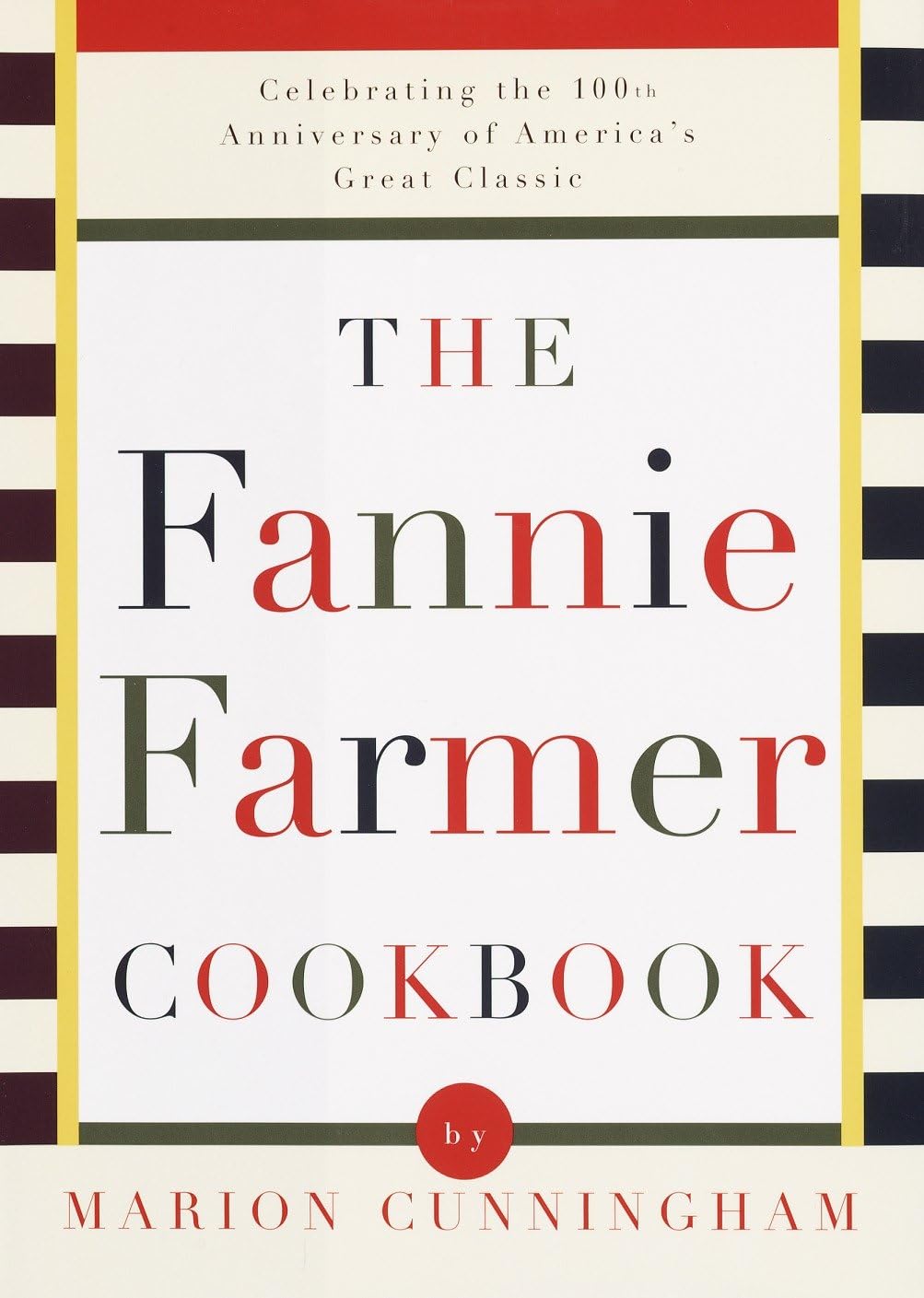 Fannie Farmer Cookbook: Celebrating the 100th Anniversary of America's Great Classic Cookbook book cover