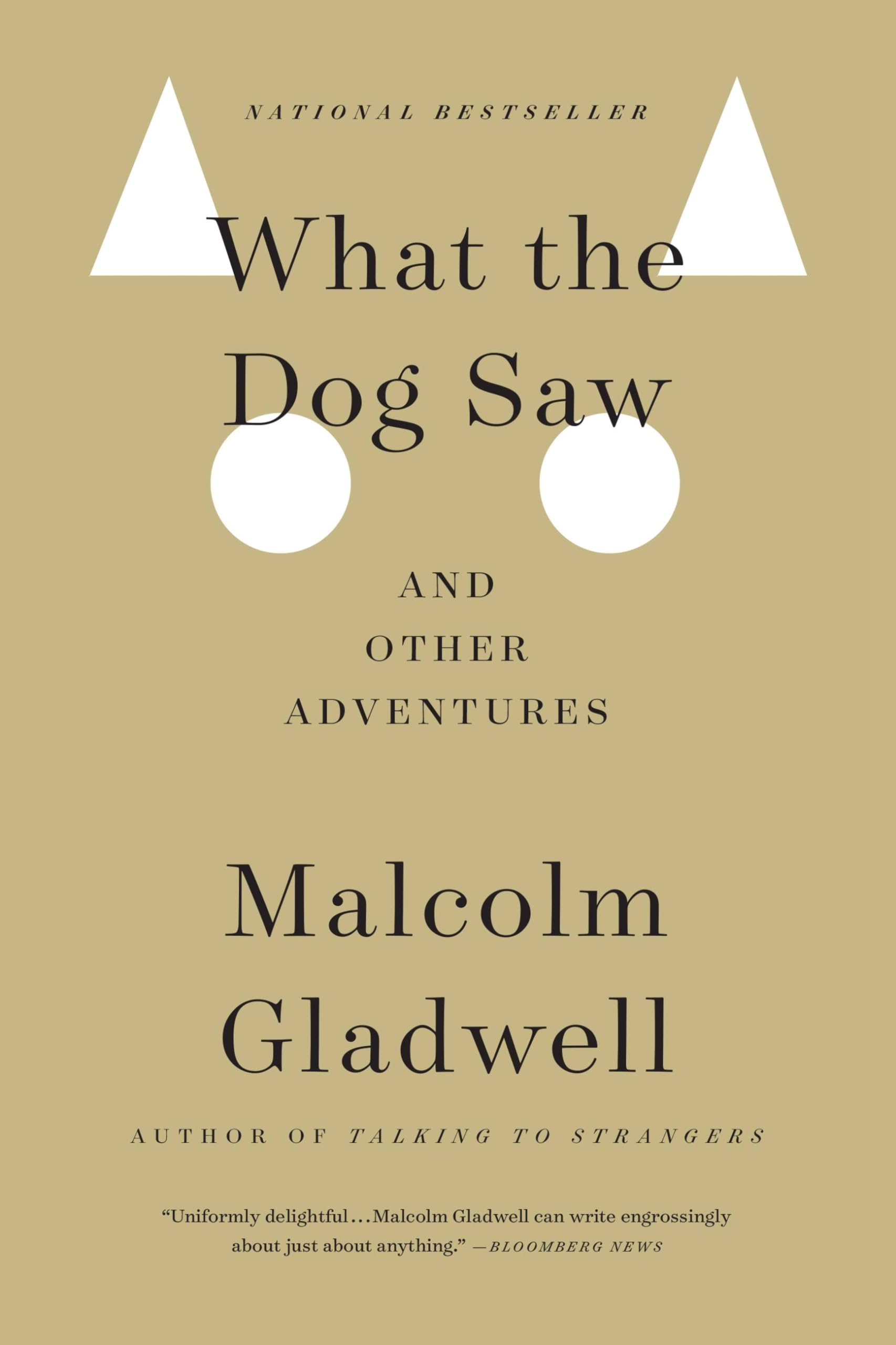 What the Dog Saw: And Other Adventures book cover