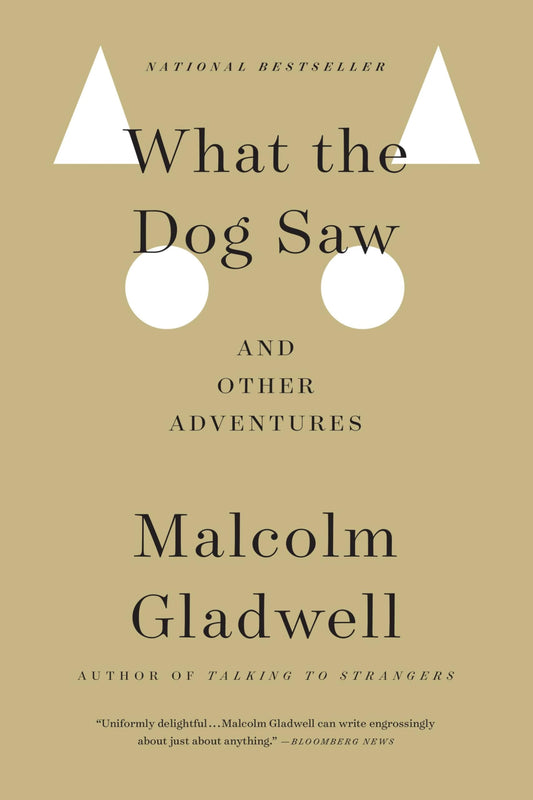 What the Dog Saw: And Other Adventures book cover