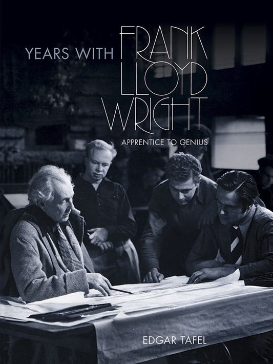 Years with Frank Lloyd Wright: Apprentice to Genius