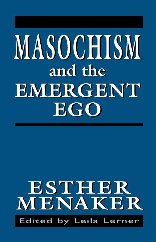 Masochism and the Emergent Ego